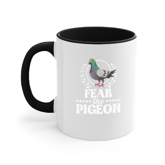 Fear The Pigeon Pigeon Racing Lover Birdwatching Accent Mugs