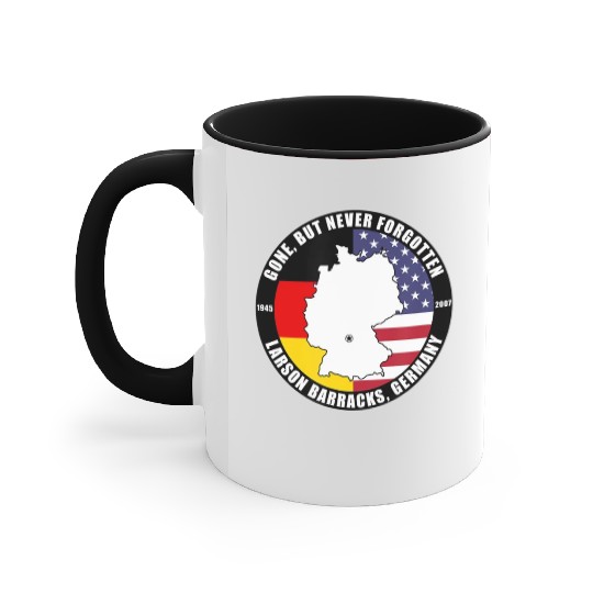 Gone But Never Forgotten Larson Barracks Germany Accent Mugs