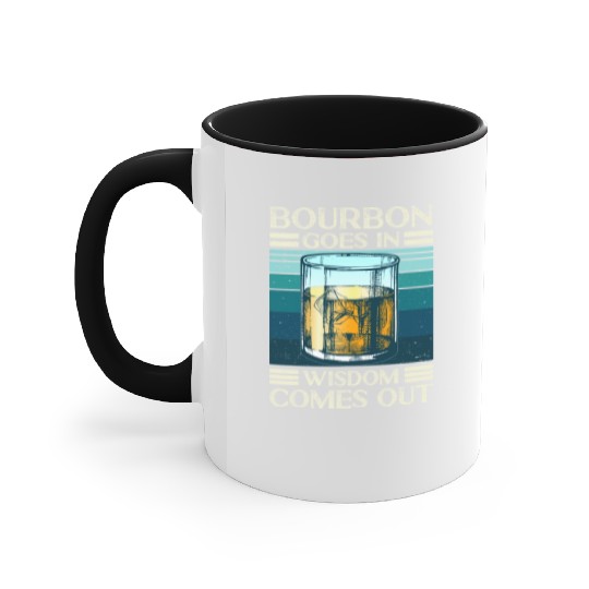 Bourbon Goes In Wisdom Comes Out Whiskey Lover Accent Mugs