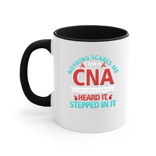 Nothing Scares Me Cna Nurse Job Lover Accent Mugs