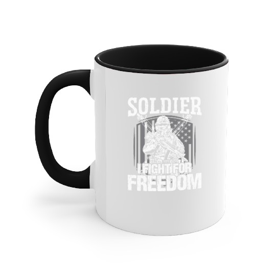 Soldier i fight for freedom military army veteran Accent Mugs