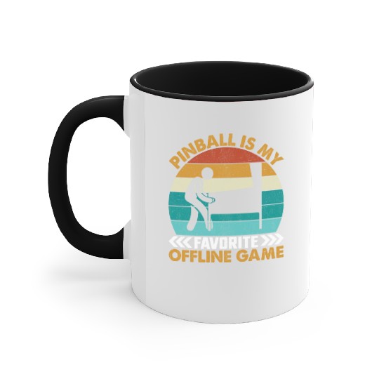 Pinball Is My Favorite Offline Game I Pinball Accent Mugs