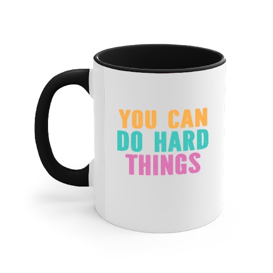 You Can Do Hard Things, School Student Teachers Accent Mugs