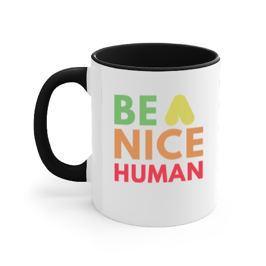 Be a nice human Accent Mugs