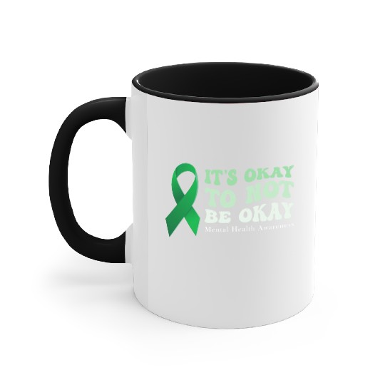 its okay to not be okay Mental Health Awareness Accent Mugs
