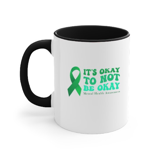 its okay to not be okay Mental Health Awareness Accent Mugs