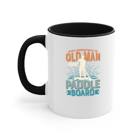 Never Underestimate An Old Man With A Paddle Board Accent Mugs