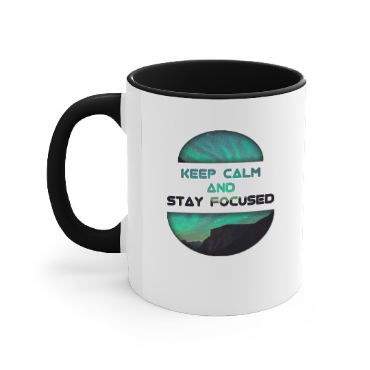 Keep calm and stay focused Accent Mugs