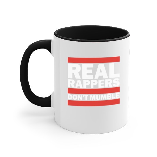Real Rappers Dont Mumble Old School Hip Hop Rap Accent Mugs