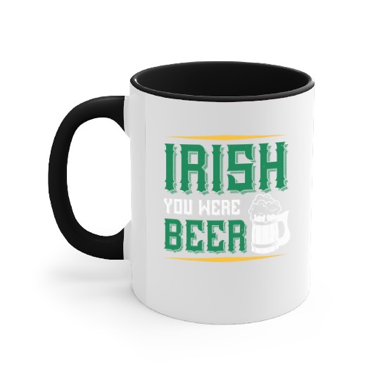 Irish You Were Beer Accent Mugs