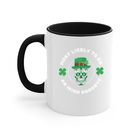 Most Likely To Do An Irish Bye ull St Patrick'S Accent Mugs