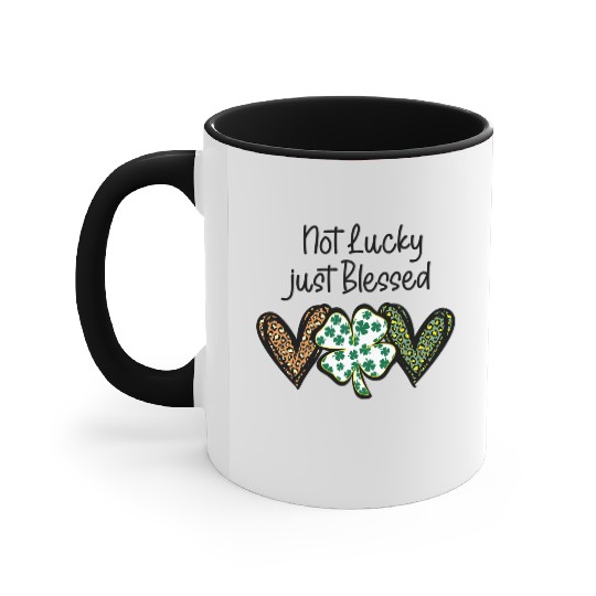 Not Lucky ly Blessed St Patric Day Irish Accent Mugs