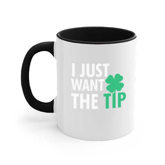 Bartender St Patric Day Just The Tip For Accent Mugs