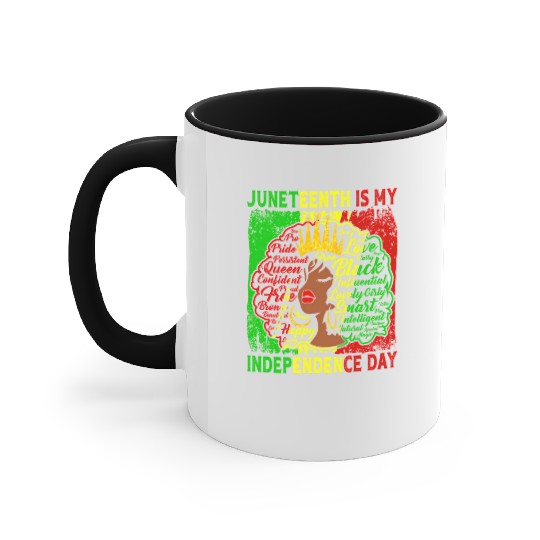 Queen Wo Juneteenth Is My Independence Free Day Accent Mugs
