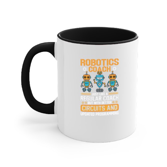 Robotics Coach Robotics Engineer Robot Combat Batt Accent Mugs
