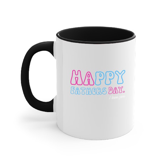 Happy Fathers Day i love you dad Heart Daddy funny Accent Mugs