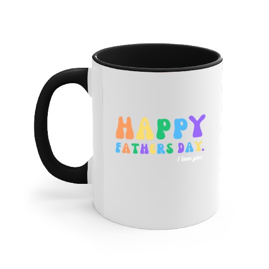 Happy Fathers Day i love you dad Heart Daddy funny Accent Mugs