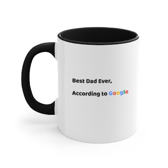 Best Dad Ever, According to Google (Father's Day) Accent Mugs