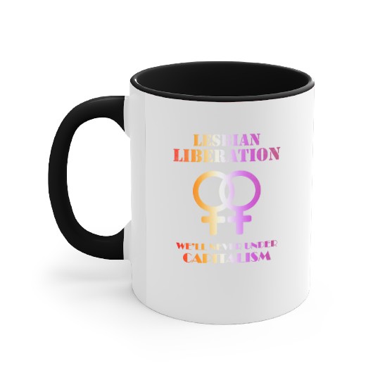 Lesbian liberation we'll never under capitalism Accent Mugs