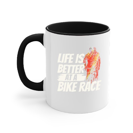 Life Is Better At A Bike Race Racing Bicycle Racer Accent Mugs