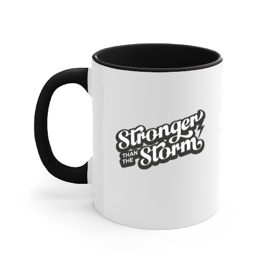 Strong people gifts Stronger than the Storm Accent Mugs