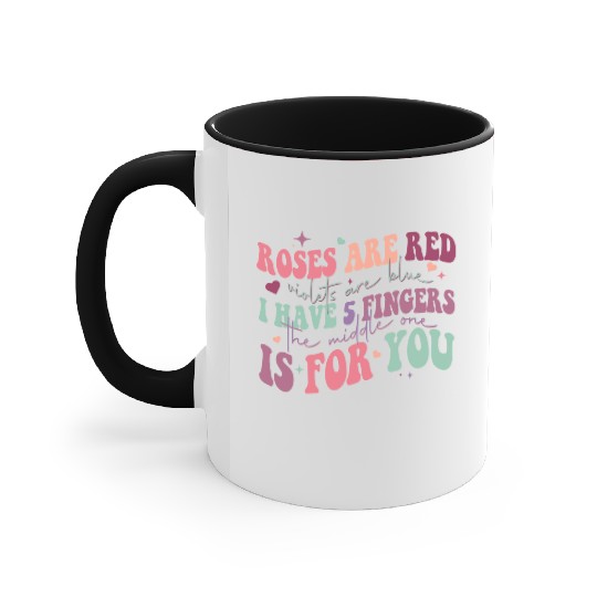 Snarky Sarcastic Middle Finger Valentines Day Poem Accent Mugs