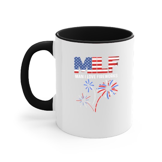 MILF Man I Love Fireworks Funny American Patriotic Accent Mugs