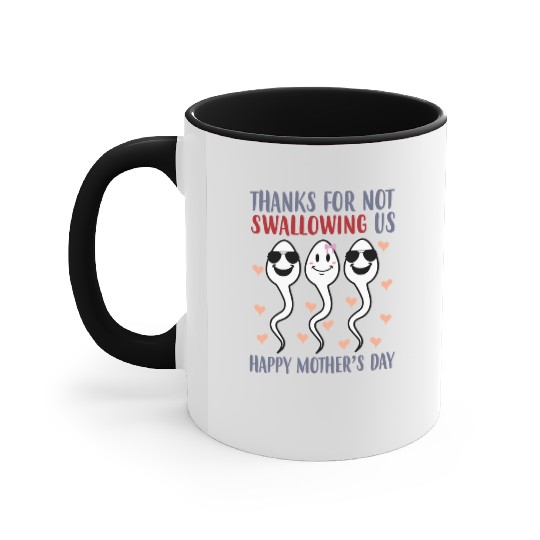 Thank You For Not Swallowing Us Mother's Day Accent Mugs
