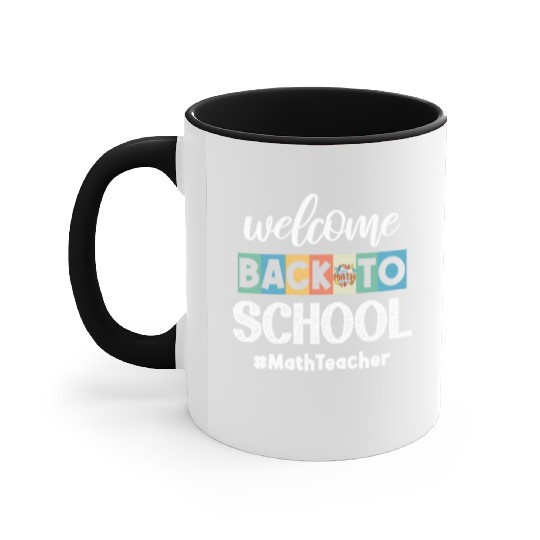 Welcome Back to School Math Teacher Student Cooler Accent Mugs