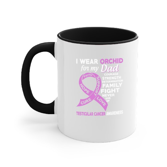I Wear Orchid For My Dad Testicular Cancer Accent Mugs
