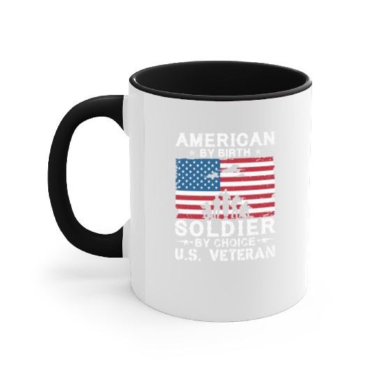 American By Birth Soldier By Choice US Veteran Accent Mugs