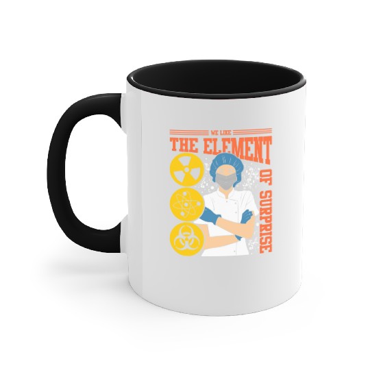 We Like The Element Of Surprise Accent Mugs