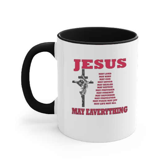 jesus may eaverything Accent Mugs