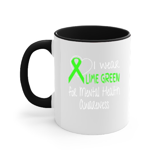 I Wear Lime Green For Mental Health Awareness Accent Mugs