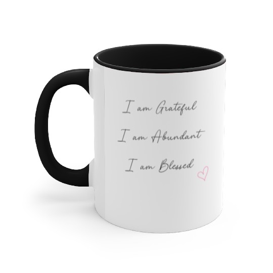 I am Grateful I am Abundant I am Blessed Black Accent Mugs