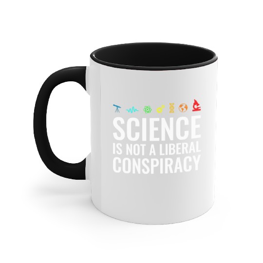 Science is not a liberal conspiracy Accent Mugs