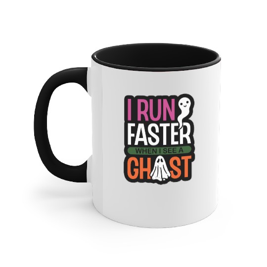 I Run Faster When I See a Ghost Race Runner Accent Mugs