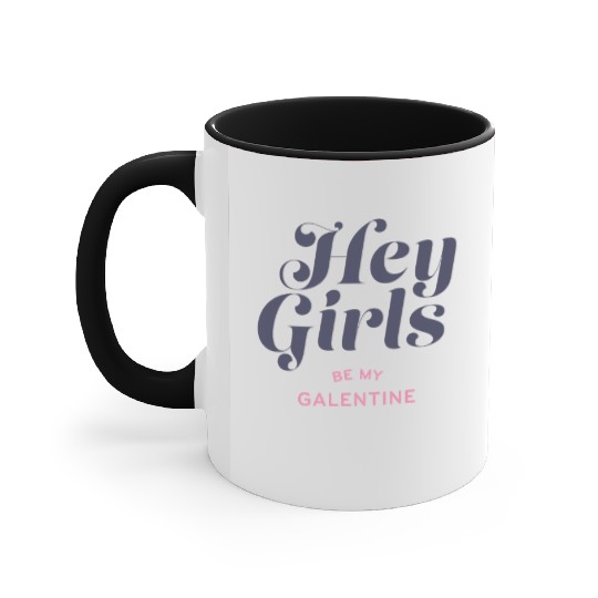 Be My Galentine. Galentine's Day Accent Mugs