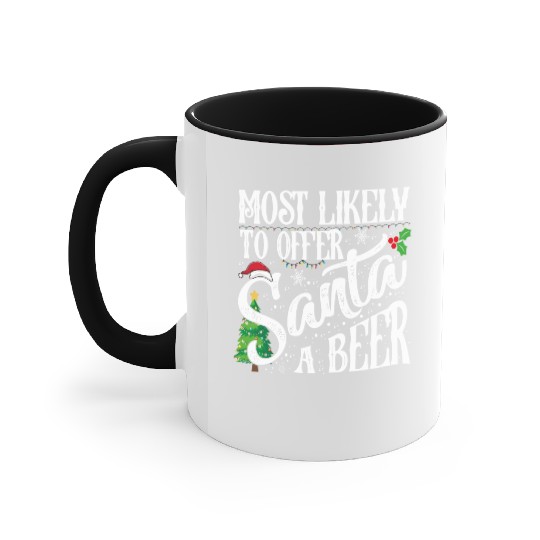 Most Likely To Offer Santa A Beer Funny Drinking Accent Mugs