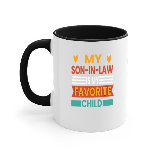 My Son In Law Is My Favorite Child Accent Mugs