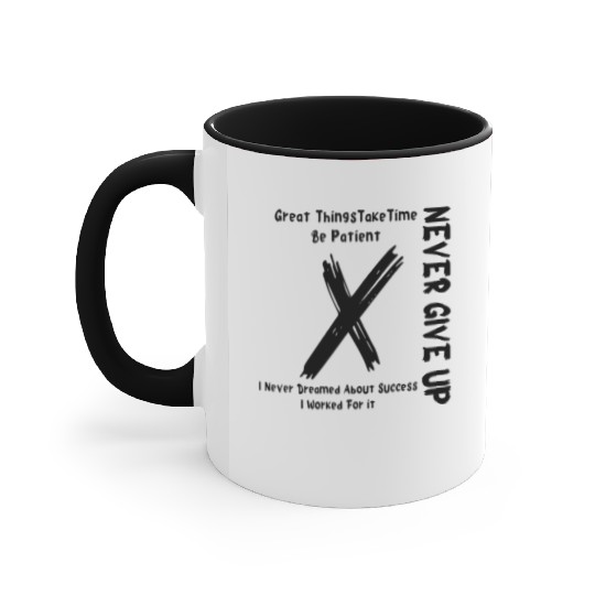 never give up Accent Mugs