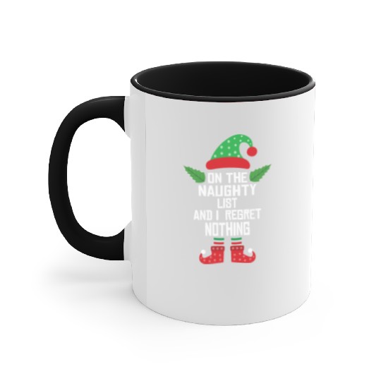 On The Naughty List And I Regret Nothing Funny Elf Accent Mugs