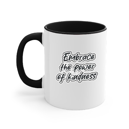 embrace the power of kindness Accent Mugs