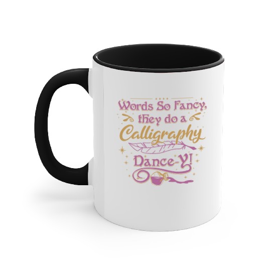Words so fancy, they do a calligraphy dance-y!" Accent Mugs