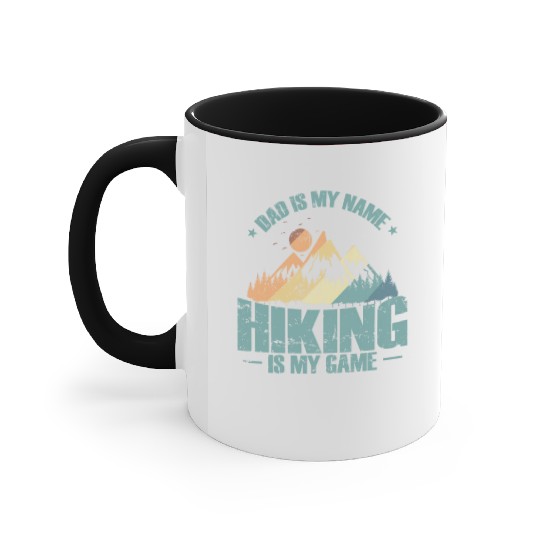 Dad is my Name Hiking is my Game Nature Hobby Accent Mugs