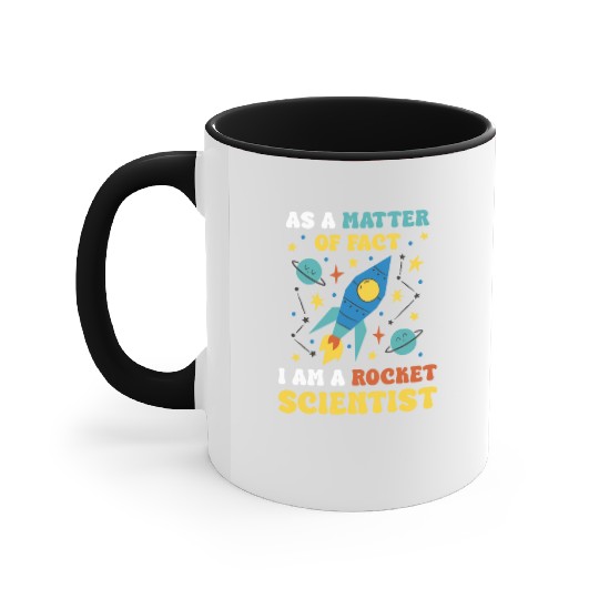 AS A Matter Of Fact I Am A Rocket Scientist Accent Mugs