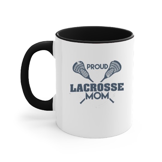 Proud Lacrosse Mom Passion Is Gift cool Accent Mugs