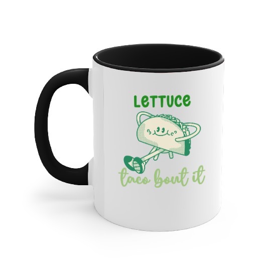 Lettuce Taco Bout It Accent Mugs