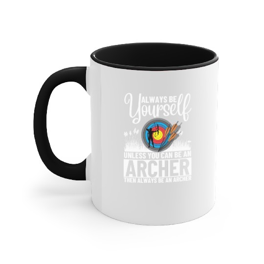 Archery Always Be Yourself Unless You Can Be An Accent Mugs