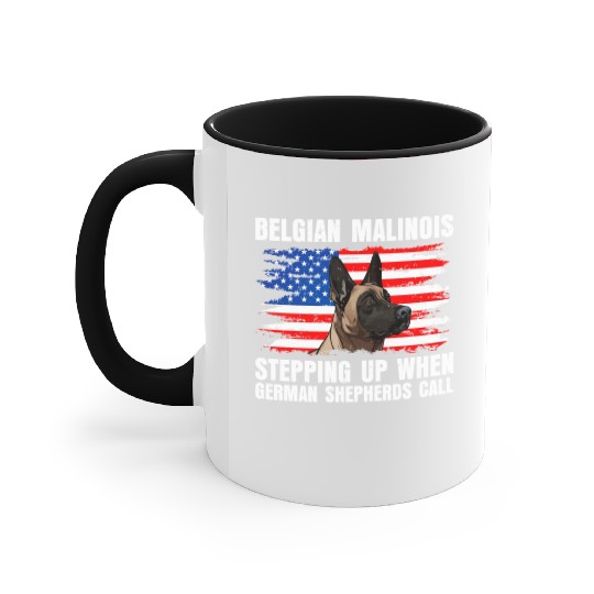 BELGIAN MALINOIS STEPPING UP WHEN SHEPHERDS CALL Accent Mugs